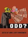 ODD? by Ann VanderMeer