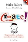 Create! Progettare idee contagiose (e rendere il mondo migliore)