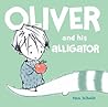 Oliver and His Alligator by Paul Schmid