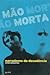 Mão Morta - Narradores da Decadência