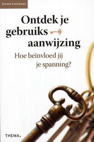 Ontdek je gebruiksaanwijzing : hoe beïnvloed jij je spanning? (Paperback)