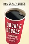 Double Double by Douglas  Hunter