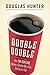 Double Double: How Tim Hortons Became a Canadian Way of Life, One Cup at a Time