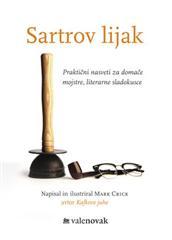 Sartrov lijak: praktični nasveti za domače mojstre, literarne sladokusce