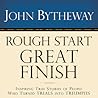 Rough Start, Great Finish: [Inspiring True Stories of People Who Turned Trials Into Triumphs]