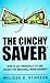 The Cinchy Saver: How to Ge...
