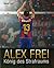 Alex Frei - König des Strafraums