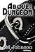 Above the Dungeon (Dungeon, #1)