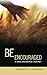 Be Encouraged: A Daily Devotional, Volume 1
