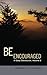 Be Encouraged: A Daily Devotional, Volume 2