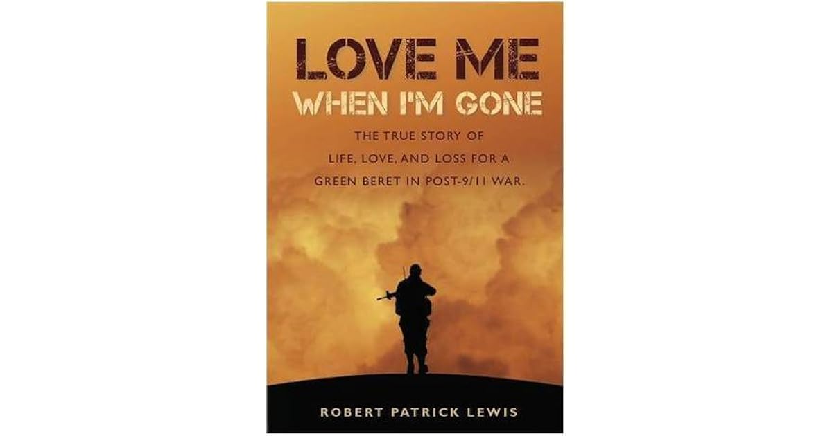 Love Me When I M Gone