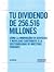 Tu dividendo de 256.516 millones by Aida Esteban Millat