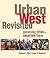 Urban West Revisited -- Governing Cities in Uncertain Times