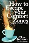 How to Escape Your Comfort Zones How to Escape Your Comfort Zones