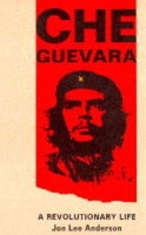 Che Guevara: A Revolutionary Life