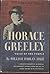 Horace Greeley: Voice of the People