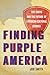 Finding Purple America: The...