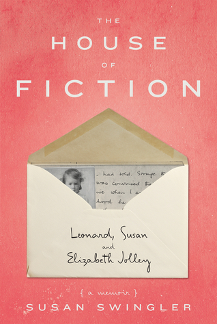 The House of Fiction: Leonard, Susan and Elizabeth Jolley (Paperback)