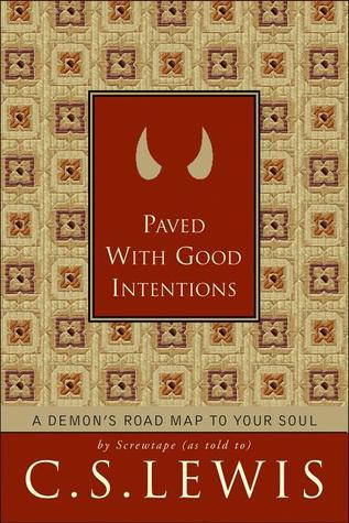 Paved with Good Intentions: A Demon's Road Map to Your Soul