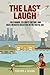 The Last Laugh: Folk Humor, Celebrity Culture, and Mass-Mediated Disasters in the Digital Age (Folklore Studies in a Multicultural World)