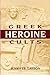Greek Heroine Cults by Jennifer   Larson