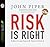 Risk is Right: Better to Lo...