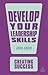 Develop Your Leadership Skills (Creating Success)