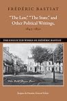 The Law, The State, and Other Political Writings, 1843–1850 by Frédéric Bastiat