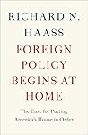 Foreign Policy Begins at Home: The Case for Putting America's House in Order