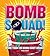 Bomb Squad!: More Than 100 Bomb Shot Drinks