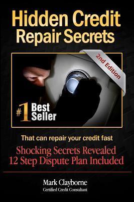 Hidden Credit Repair Secrets - Step-by-Step 6 Letter Dispute Plan Included:: Credit Repair Strategies They Don't Want You To Know (Third Edition Book 3)