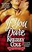 If You Dare (MacCarrick Brothers, #1) by Kresley Cole