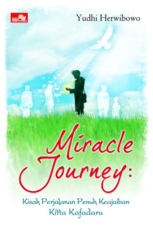 Miracle Journey: Kisah Perjalanan Penuh Keajaiban Kitta Kafadaru (Paperback)
