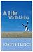 A Life Worth Living