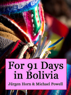 For 91 Days in Bolivia