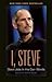 I, Steve: Steve Jobs In His...