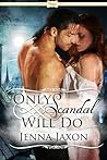 Only Scandal Will Do by Jenna Jaxon