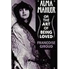 Alma Mahler, or, The Art of Being Loved