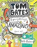 Everything&#x27;s Amazing (Sort of) (Tom Gates #3) 