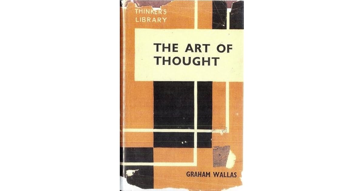 The Art of Thought by Graham Wallas