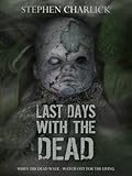 Last Days with the Dead