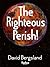 The Righteous Perish