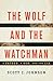 The Wolf and the Watchman: ...