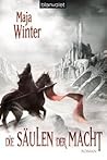 Die Säulen der Macht by Maja Winter