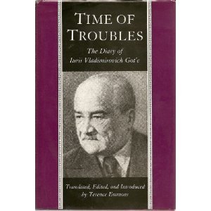 Time of Troubles: The Diary of Iurii Vladimirovich Got'e - Moscow - July 8, 1917 to July 23, 1922