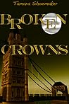 Broken Crowns by Tamara Shoemaker
