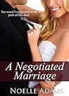 A Negotiated Marriage by Noelle  Adams