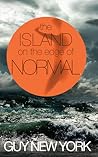 The Island on the Edge of Normal by Guy New York The Island on the Edge of Normal by Guy New York