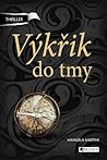 Výkřik do tmy by Manuela Martini