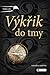 Výkřik do tmy by Manuela Martini